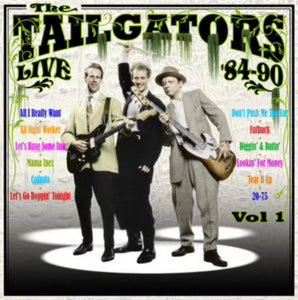 The Tailgators Live 84-90 Vol 1