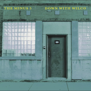 RSD BLACK FRIDAY 2024 > The Minus 5 - Down With Wilco - LP - LP