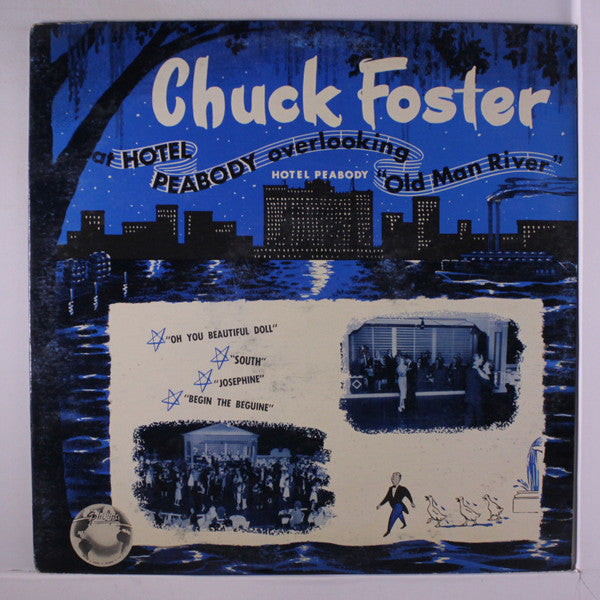 Chuck Foster & His Orchestra : At Hotel Peabody Overlooking Old Man River  (LP, Album, Mono)