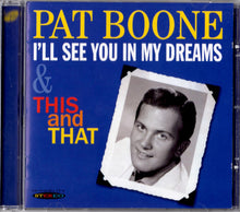 Laden Sie das Bild in den Galerie-Viewer, Pat Boone : I&#39;ll See You In My Dreams &amp; This and That (CD, Comp)
