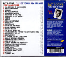 Load image into Gallery viewer, Pat Boone : I&#39;ll See You In My Dreams &amp; This and That (CD, Comp)
