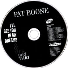 Load image into Gallery viewer, Pat Boone : I&#39;ll See You In My Dreams &amp; This and That (CD, Comp)
