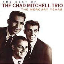 Load image into Gallery viewer, The Chad Mitchell Trio : The Best Of The Chad Mitchell Trio: The Mercury Years (CD, Comp, RM)
