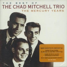 Load image into Gallery viewer, The Chad Mitchell Trio : The Best Of The Chad Mitchell Trio: The Mercury Years (CD, Comp, RM)

