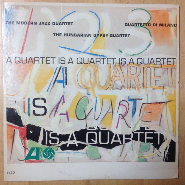 The Modern Jazz Quartet, Quartetto Di Milano, The Hungarian Gypsy Quartet : A Quartet Is A Quartet Is A Quartet (LP, Album, Mono)