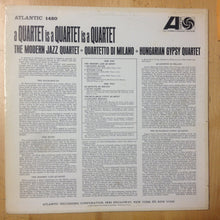 Charger l&#39;image dans la galerie, The Modern Jazz Quartet, Quartetto Di Milano, The Hungarian Gypsy Quartet : A Quartet Is A Quartet Is A Quartet (LP, Album, Mono)
