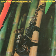 Laden Sie das Bild in den Galerie-Viewer, Grover Washington, Jr. : Reed Seed (LP, Album)
