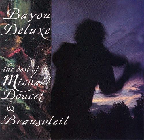 Michael Doucet & Beausoleil : Bayou Deluxe: The Best Of Michael Doucet & Beausoleil (CD, Comp)