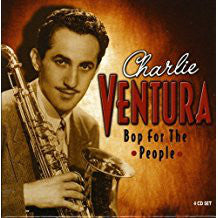 Charlie Ventura : Bop For The People (4xCD, Comp, RM)