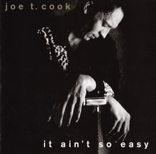 Laden Sie das Bild in den Galerie-Viewer, Joe T. Cook : It Ain&#39;t So Easy (CD, Album)
