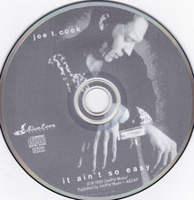 Load image into Gallery viewer, Joe T. Cook : It Ain&#39;t So Easy (CD, Album)
