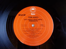 Laden Sie das Bild in den Galerie-Viewer, Tom Jones : Say You&#39;ll Stay Until Tomorrow (LP, Album)
