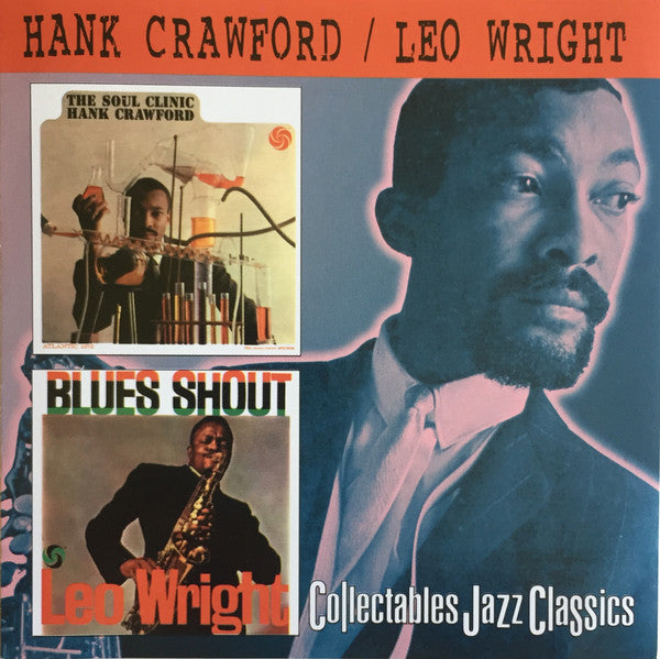 Hank Crawford / Leo Wright : The Soul Clinic / Blues Shout (CD, Comp, RP)