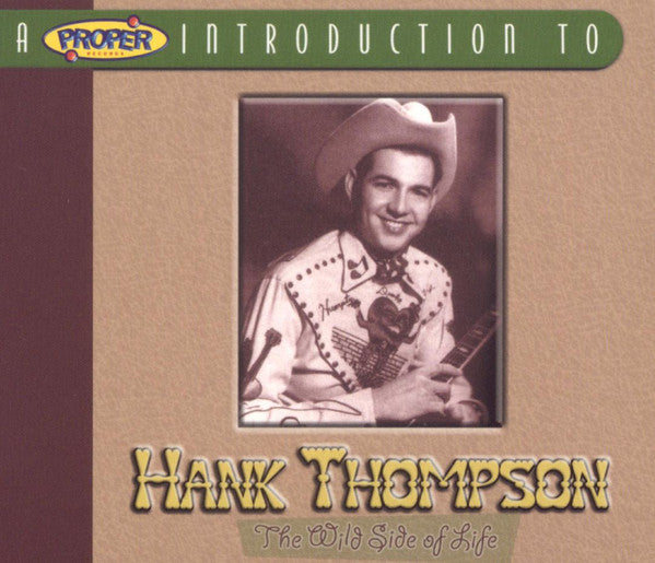 Hank Thompson : A Proper Introduction To Hank Thompson: The Wild Side Of Life (CD, Album, Comp)