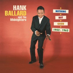 Hank Ballard & The Midnighters : Nothing But Good The Federal/King Recordings 1952-1962 (5xCD, Comp, Mono, RE, RM + Box)