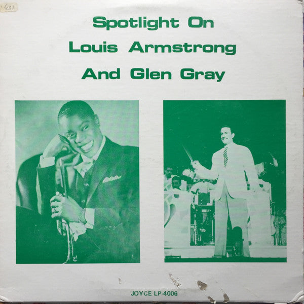 Louis Armstrong, Glen Gray : Spotlight On Louis Armstrong And Glen Gray (LP, Album)