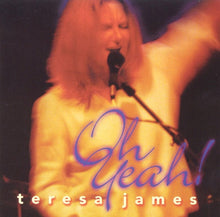 Laden Sie das Bild in den Galerie-Viewer, Teresa James : Oh Yeah! (CD, Album)
