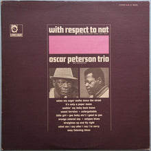 Laden Sie das Bild in den Galerie-Viewer, The Oscar Peterson Trio : With Respect To Nat (LP, Album, Ter)
