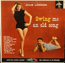 Laden Sie das Bild in den Galerie-Viewer, Julie London : Swing Me An Old Song (LP, Album, Mono)
