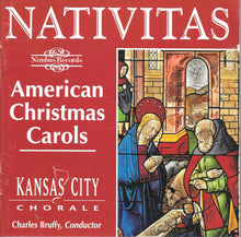 Load image into Gallery viewer, Kansas City Chorale, Charles Bruffy : Nativitas (American Christmas Carols) (CD, Album)
