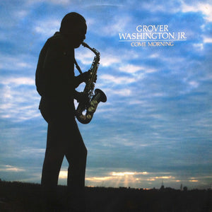 Grover Washington, Jr. : Come Morning (LP, Album, SP )