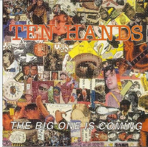 Ten Hands : The Big One Is Coming (CD, Album)