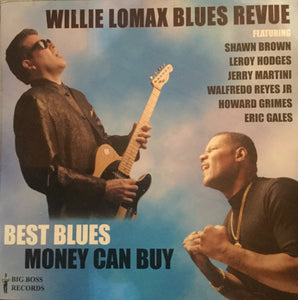 Willie Lomax Blues Revue* : Best Blues Money Can Buy  (CD)