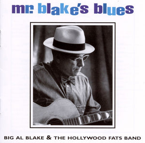 Big Al Blake* &, The Hollywood Fats Band* : Mr. Blake's Blues  (CD, Album, S/Edition, Gol)