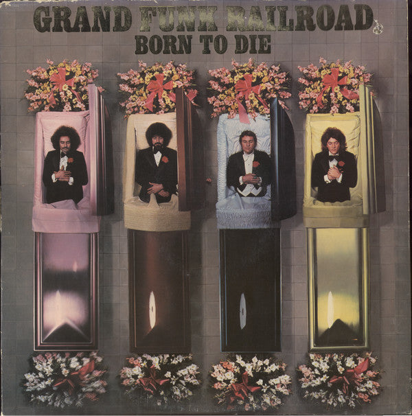 Grand Funk Railroad : Born To Die (LP, Album, Jac)