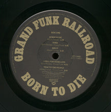 Laden Sie das Bild in den Galerie-Viewer, Grand Funk Railroad : Born To Die (LP, Album, Jac)
