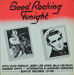 Elvis Presley, Jerry Lee Lewis, Billy Lee Riley, Pee Wee Trahan : Good Rocking Tonight (Alternative & Unissued Versions) (LP, Mono, Unofficial)