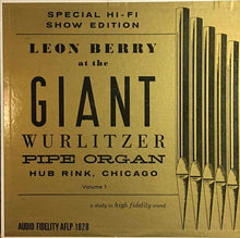 Load image into Gallery viewer, Leon Berry : Leon Berry At The Giant Wurlitzer Pipe Organ Volume 1 (LP, Album)
