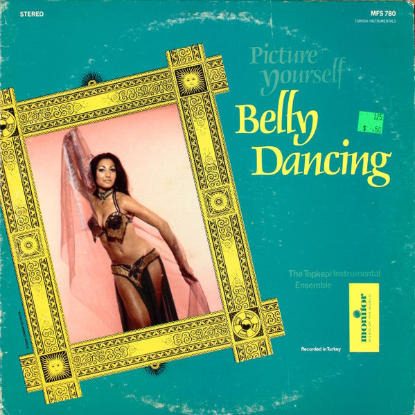 The Topkapi Instrumental Ensemble : Picture Yourself Belly Dancing (LP, Album)