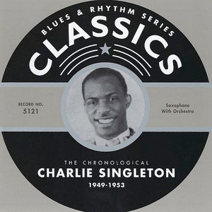Charlie Singleton (2) : The Chronological Charlie Singleton 1949-1953 (CD, Comp)