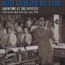 Charger l&#39;image dans la galerie, Dizzy Gillespie Big Band : Showtime At The Spotlite, 52nd Street, New York City, June 1946 (2xCD, Album)

