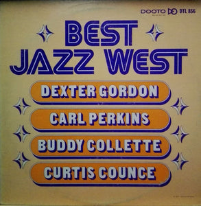 Dexter Gordon, Carl Perkins (4), Buddy Collette, Curtis Counce : Best Jazz West (LP, Comp)