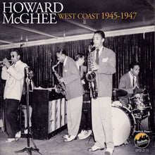 Load image into Gallery viewer, Howard McGhee : West Coast 1945-1947 (CD, Comp, Mono, RM)
