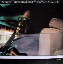 Laden Sie das Bild in den Galerie-Viewer, Stanley Turrentine : Don&#39;t Mess With Mister T. (LP, Album)

