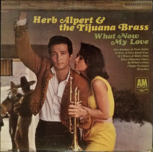 Laden Sie das Bild in den Galerie-Viewer, Herb Alpert &amp; The Tijuana Brass : What Now My Love (LP, Album, Mon)
