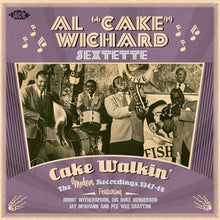 Laden Sie das Bild in den Galerie-Viewer, Al &quot;Cake&quot; Wichard Sextette* : Cake Walkin&#39; The Modern Reccordings 1947-48 (CD, Comp)
