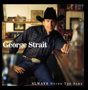 George Strait : Always Never The Same (HDCD, Album)