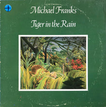 Laden Sie das Bild in den Galerie-Viewer, Michael Franks : Tiger In The Rain (LP, Album, Jac)

