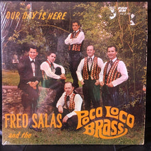 Laden Sie das Bild in den Galerie-Viewer, Fred Salas And The Poco Loco Brass : Our Day Is Here (LP, Album)
