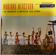 Load image into Gallery viewer, Mariano Mercerón* : Vol. II - De Madrid A Mexico Via Cuba (LP)
