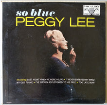 Laden Sie das Bild in den Galerie-Viewer, Peggy Lee : So Blue (LP, Album, Mono)

