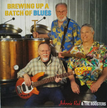 Charger l&#39;image dans la galerie, Johnnie Red &amp;The Roosters* : Brewing Up A Batch Of Blues (CD, Album)
