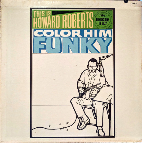 The Howard Roberts Quartet : This Is Howard Roberts / Color Him Funky (LP, Album, Mono)