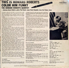 Laden Sie das Bild in den Galerie-Viewer, The Howard Roberts Quartet : This Is Howard Roberts / Color Him Funky (LP, Album, Mono)
