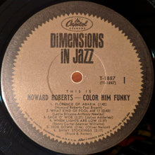 Laden Sie das Bild in den Galerie-Viewer, The Howard Roberts Quartet : This Is Howard Roberts / Color Him Funky (LP, Album, Mono)
