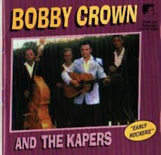 Bobby Crown & The Kapers : Early Rockers (CD, Comp)